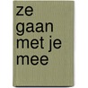 Ze gaan met je mee door R. Veenbaas