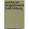 Quickscan jongerenwerk Zuid-Limburg door J. Noorda