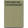 Trainingsmap 'contactsleutel' by J. Noorda
