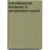 Marokkaanse kinderen in Amsterdam-Noord by R.H. Veenbaas