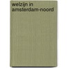 Welzijn in Amsterdam-Noord by J.J. Noorda