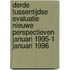 Derde tussentijdse evaluatie nieuwe perspectieven januari 1995-1 januari 1996