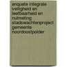 Enquete integrale veiligheid en leefbaarheid en nulmeting stadswachtenproject gemeente Noordoostpolder door R.H. Veenboer