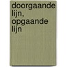 Doorgaande lijn, opgaande lijn door R. Veenbaas