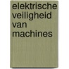Elektrische veiligheid van machines by P. Hoogerkamp