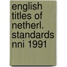 English titles of netherl. standards nni 1991 door Onbekend