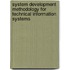 System development methodology for technical information systems