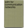 SDM for communication networks door J.G. Snelders
