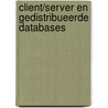 Client/server en gedistribueerde databases door P.W. Adriaans
