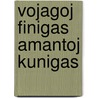 Vojagoj finigas amantoj kunigas by Jane G. Austin