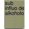 Sub influo de alkoholo by Sullivan