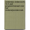 Onderwijs onderzocht, 12,5 jaar Programmaraad voor het Onderwijsonderzoek door Y. de Boer