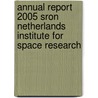 Annual report 2005 SRON Netherlands Institute for Space Research door Onbekend