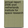 Annual report 2006 SRON Netherlands Institute for Space Research door Onbekend