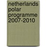 Netherlands Polar Programme 2007-2010 by J. Stel