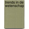 Trends in de wetenschap door Onbekend