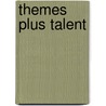 Themes plus talent by Unknown