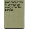 Proo-onderzoek in de voor-en vroegschoolse periode by P.P.M. Leseman