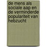 De mens als sociale aap en de verminderde populariteit van hebzucht door Onbekend