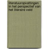 Literatuuropvattingen in het perspectief van het literaire veld door Onbekend