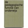 De pedagogische functie van onderwijs by W. Veugelers