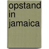 Opstand in jamaica door Francis Charlier