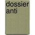 Dossier anti