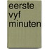 Eerste vyf minuten