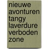 Nieuwe avonturen tangy laverdure verboden zone door Al Coutelis