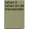 Rahan 2 rahan en de menseneter door Cheret