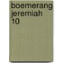 Boemerang jeremiah 10