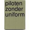 Piloten zonder uniform door Joseph Weinberg