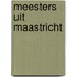 Meesters uit Maastricht