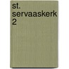 St. servaaskerk 2 door Hellenberg