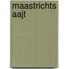 Maastrichts aajt door Philips