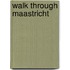 Walk through maastricht