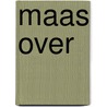 Maas over door Haye