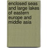 Enclosed seas and large lakes of Eastern Europe and Middle Asia door Onbekend