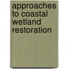 Approaches to coastal wetland restoration door R.E. Turner