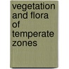 Vegetation and flora of temperate zones door Onbekend