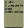 Spatial processes in plant communities door Onbekend