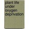 Plant life under oxygen deprivation door Onbekend