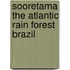 Sooretama the atlantic rain forest brazil