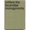 Rotifera the lecanidae monogononta door Segers