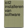 ICT2 installeren van software door F. Blokland