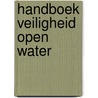Handboek veiligheid open water by Unknown