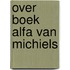 Over boek alfa van michiels
