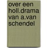 Over een holl.drama van a.van schendel door Buurman