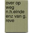 Over op weg n.h.einde enz van g. reve