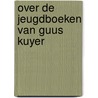 Over de jeugdboeken van guus kuyer door Herman Tromp